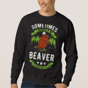 Sweatshirt Je Me Demande Si Mon Castor Pense À Moi Aussi Bea