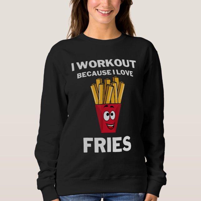 Sweatshirt Je M'Entraîne Parce Que J'Aime Fries Fitness Fitne (Devant)