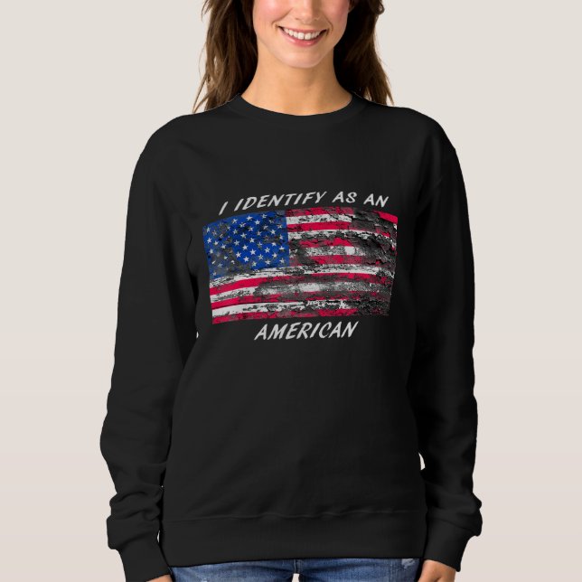 Sweatshirt Je M'Identifie Comme Un Américain (Devant)