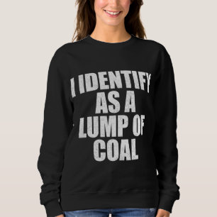 Sweatshirt Je M'Identifie Comme Un Charbon - Fun Simple Chris