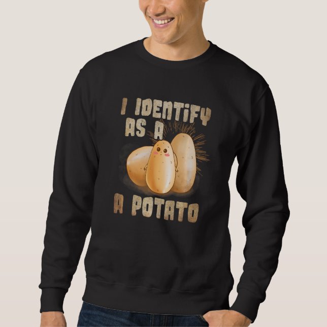 Sweatshirt Je m'identifie comme une pomme de terre   (Devant)