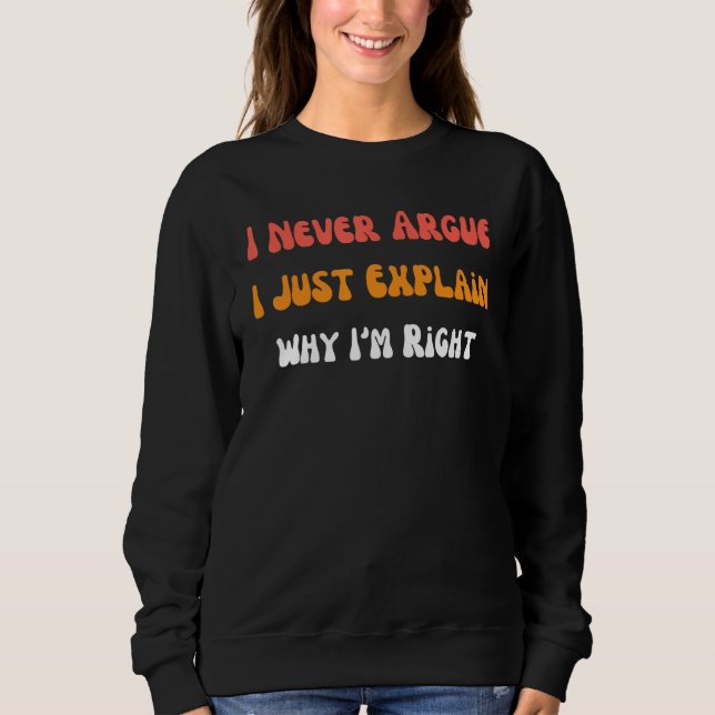 Sweatshirt Je n'affirme pas que j'explique juste pourquoi j'a (Devant)