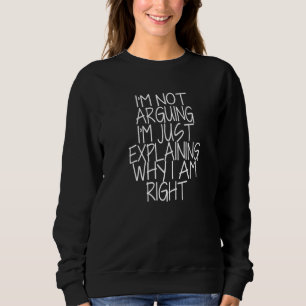 Sweatshirt Je n'affirme pas que j'explique juste pourquoi j'a