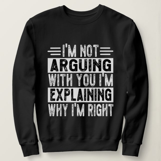 Sweatshirt Je n'affirme pas que j'explique juste pourquoi j'a (Design devant)