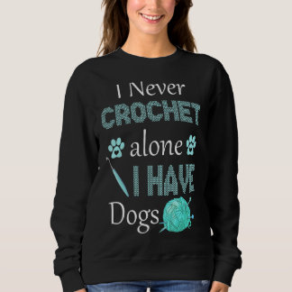 Sweatshirt Je N'Ai Jamais Crochet Seul Crochet Ont Chien Croc