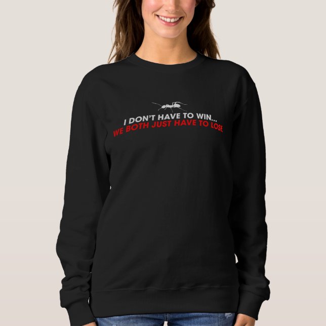 Sweatshirt Je n'ai pas besoin de gagner, nous devons juste to (Devant)