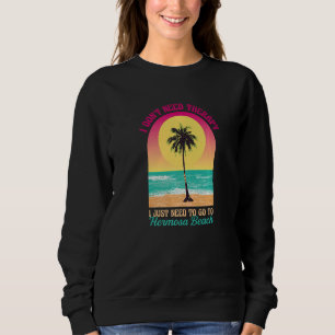 Sweatshirt Je n'ai pas besoin de thérapie Hermosa Beach Calif
