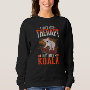 Sweatshirt Je n'ai pas besoin de thérapie, j'ai juste besoin 