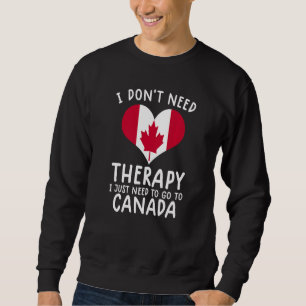 Sweatshirt je n'ai pas besoin de thérapie, je dois juste alle
