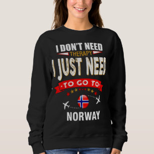 Sweatshirt Je n'ai pas besoin de thérapie, je dois juste alle