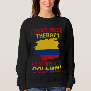 Sweatshirt Je n'ai pas besoin de thérapie, je dois juste alle