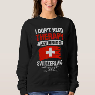 Sweatshirt Je n'ai pas besoin de thérapie, je dois juste alle