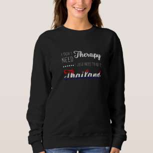 Sweatshirt je n'ai pas besoin de thérapie, je dois juste alle