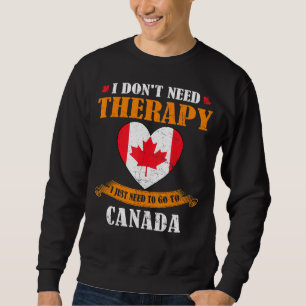 Sweatshirt Je n'ai pas besoin de thérapie Je dois juste aller