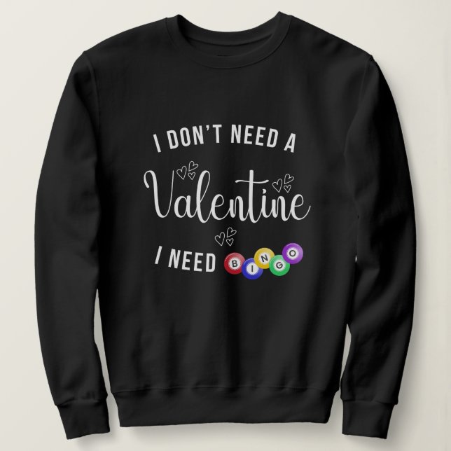 Sweatshirt Je n'ai pas besoin d'une Saint Valentin, j'ai beso (Design devant)