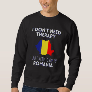 Sweatshirt Je N'Ai Pas Besoin D'Une Thérapie, J'Ai Juste Beso