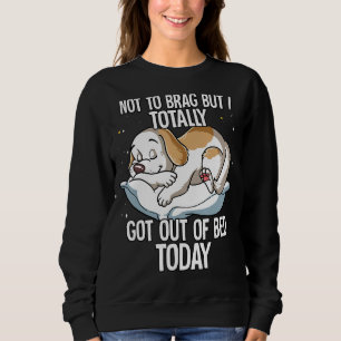 Sweatshirt Je N'Ai Pas De Brag Mais Je Suis Sorti Du Lit Aujo
