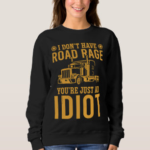 Sweatshirt Je n'ai pas de rage au volant, vous êtes juste un