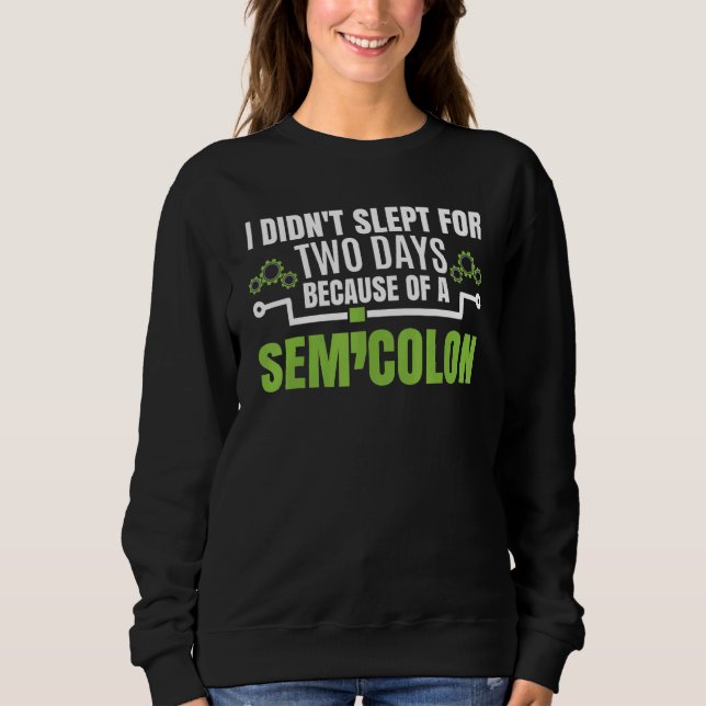 Sweatshirt Je N'Ai Pas Dormi À Cause D'Un Programme De Semico (Devant)