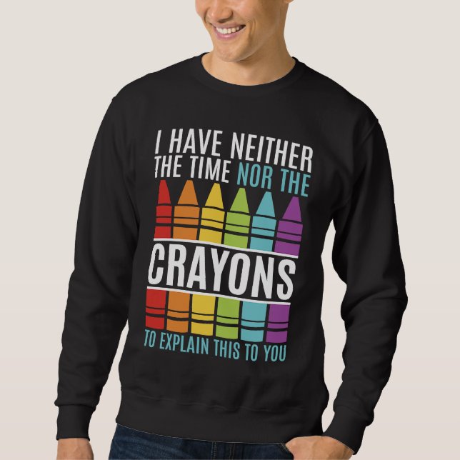 Sweatshirt Je N'Ai Pas Le Temps Ni Les Crayons Garçon Sarcast (Devant)