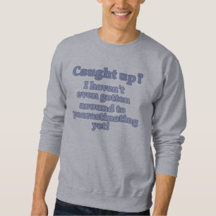 Sweatshirt Je n'ai pas même circulé à la temporisation…
