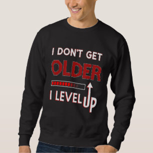Sweatshirt Je n'ai pas plus d'ancienneté Je niveau plus Gamer