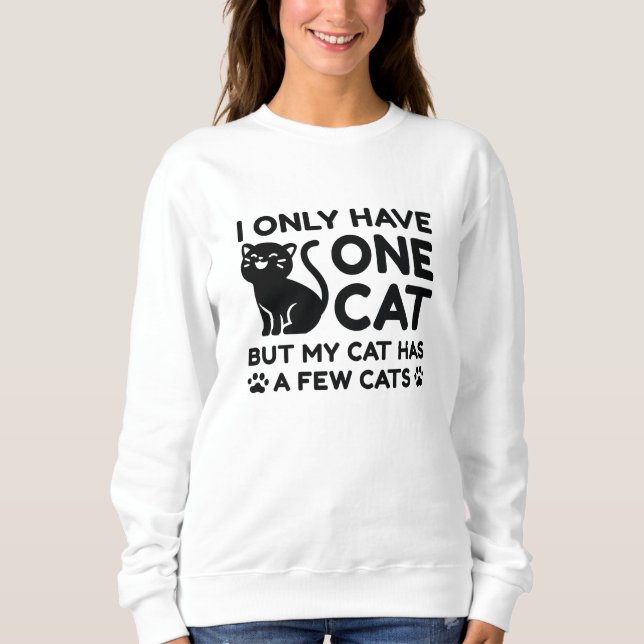 Sweatshirt Je N'Ai Qu'Un Chat (Devant)