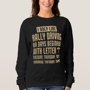 Sweatshirt Je N'Aime Que La Conduite De Rallye Dire Pilote De