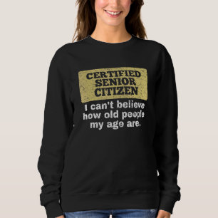Sweatshirt Je N'Arrive Pas À Croire Que Les Personnes Âgées S