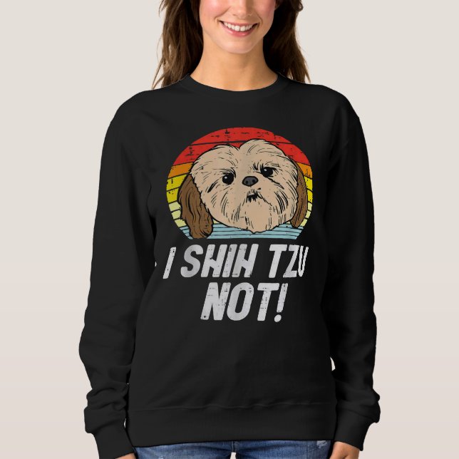 Sweatshirt Je Ne Chiffre Pas Tzu ! Mignonne Shih Tzu Pour Mam (Devant)
