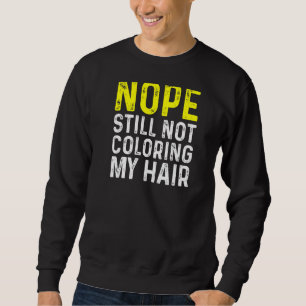 Sweatshirt Je Ne Colle Toujours Pas Mes Cheveux,