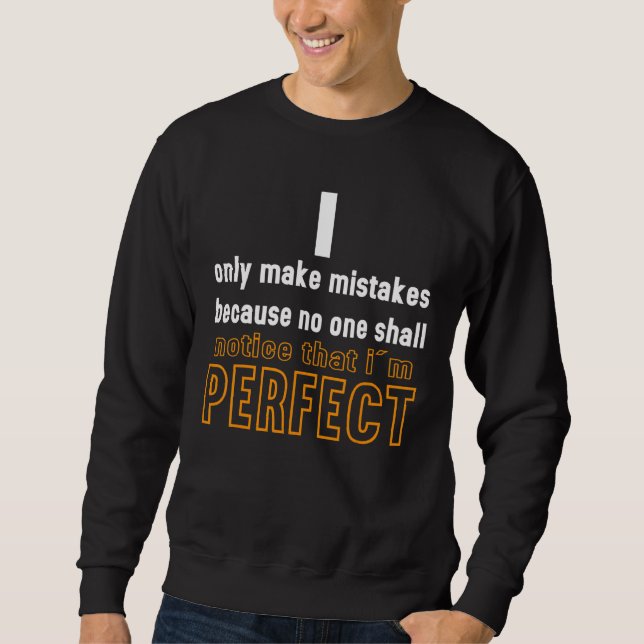 Sweatshirt Je ne commets pas d'erreur parce que je suis parfa (Devant)