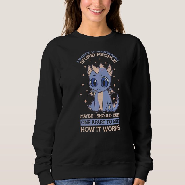 Sweatshirt Je ne comprends pas les gens stupides mignons Kawa (Devant)