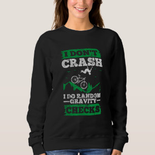 Sweatshirt Je ne crash Je fais Random Gravity Checks Grunge