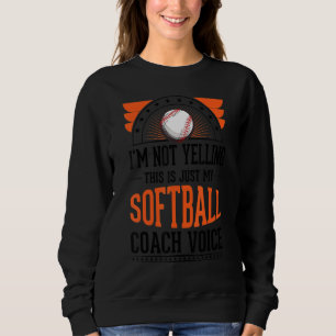 Sweatshirt Je ne crie pas que c'est juste la voix softball Co