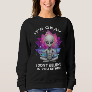 Sweatshirt Je ne crois pas en toi non plus que du Yoga drôle