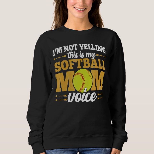 Sweatshirt Je Ne Dis Pas Ça C'Est Mon Softball Maman Amour De (Devant)