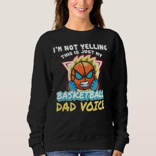 Sweatshirt Je Ne Dis Pas Que C'Est Mon Basket Papa Voice Hoo