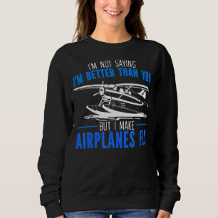Sweatshirt Je ne dis pas que je suis meilleur que toi, mais j