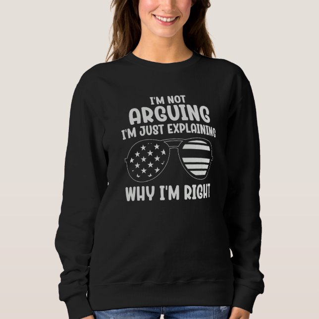 Sweatshirt Je ne discute pas, j'explique simplement pourquoi  (Devant)