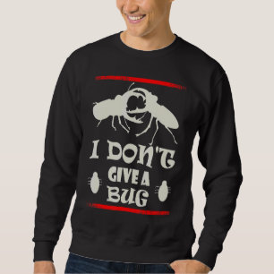 Sweatshirt Je ne donne pas de coléoptère de bogues Collector 