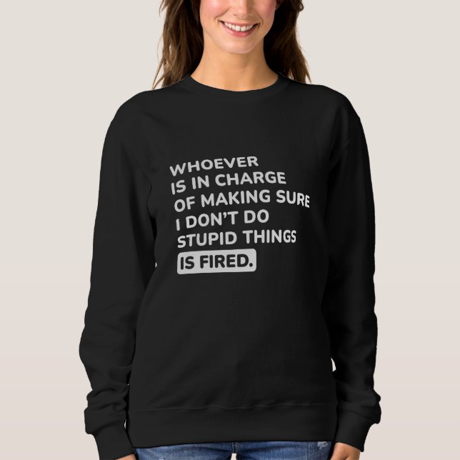 Sweatshirt Je ne fais pas de choses idiotes (Devant)