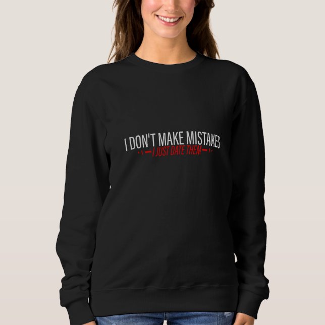 Sweatshirt Je ne fais pas d'erreurs, je les fréquente simplem (Devant)