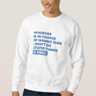 Sweatshirt Je ne fais pas des choses stupides