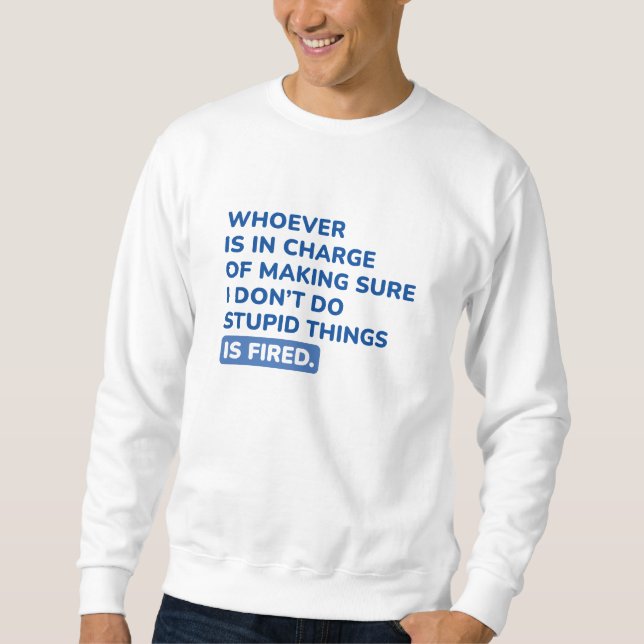 Sweatshirt Je ne fais pas des choses stupides (Devant)