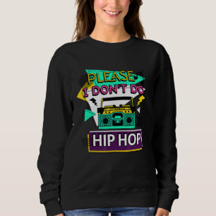 Sweatshirt Je ne fais pas Hip hop sarcastique pour les hommes