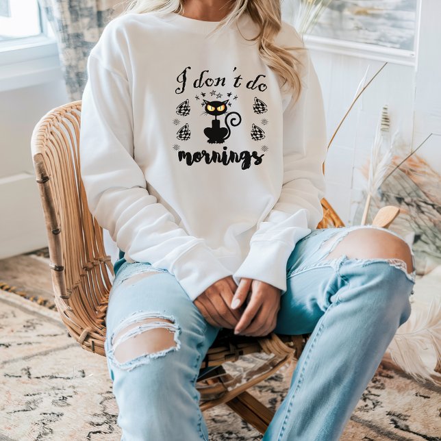Sweatshirt Je ne fais pas les matins Citation drôle avec chat (Créateur téléchargé)