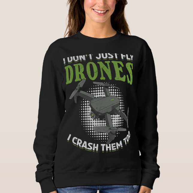 Sweatshirt Je ne fais pas que voler des drones Je les écrase  (Devant)