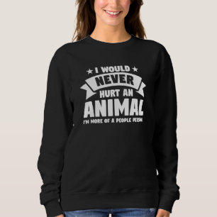Sweatshirt Je Ne FERAIS Jamais De Mal À Un Humour Sarcastique
