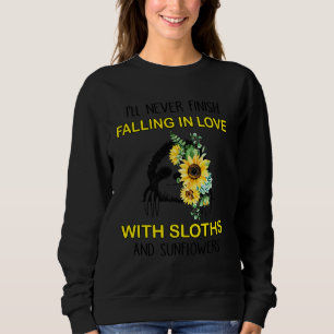 Sweatshirt Je Ne Finirai Jamais De Tomber Amoureux De Sloth E